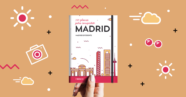 150 planes para conquistar Madrid, el nuevo libro de Madrid Diferente